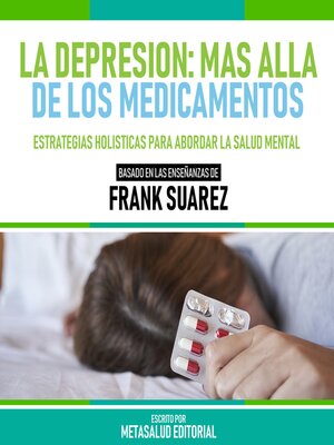 cover image of La Depresion--Mas Alla De Los Medicamentos--Basado En Las Enseñanzas De Frank Suarez